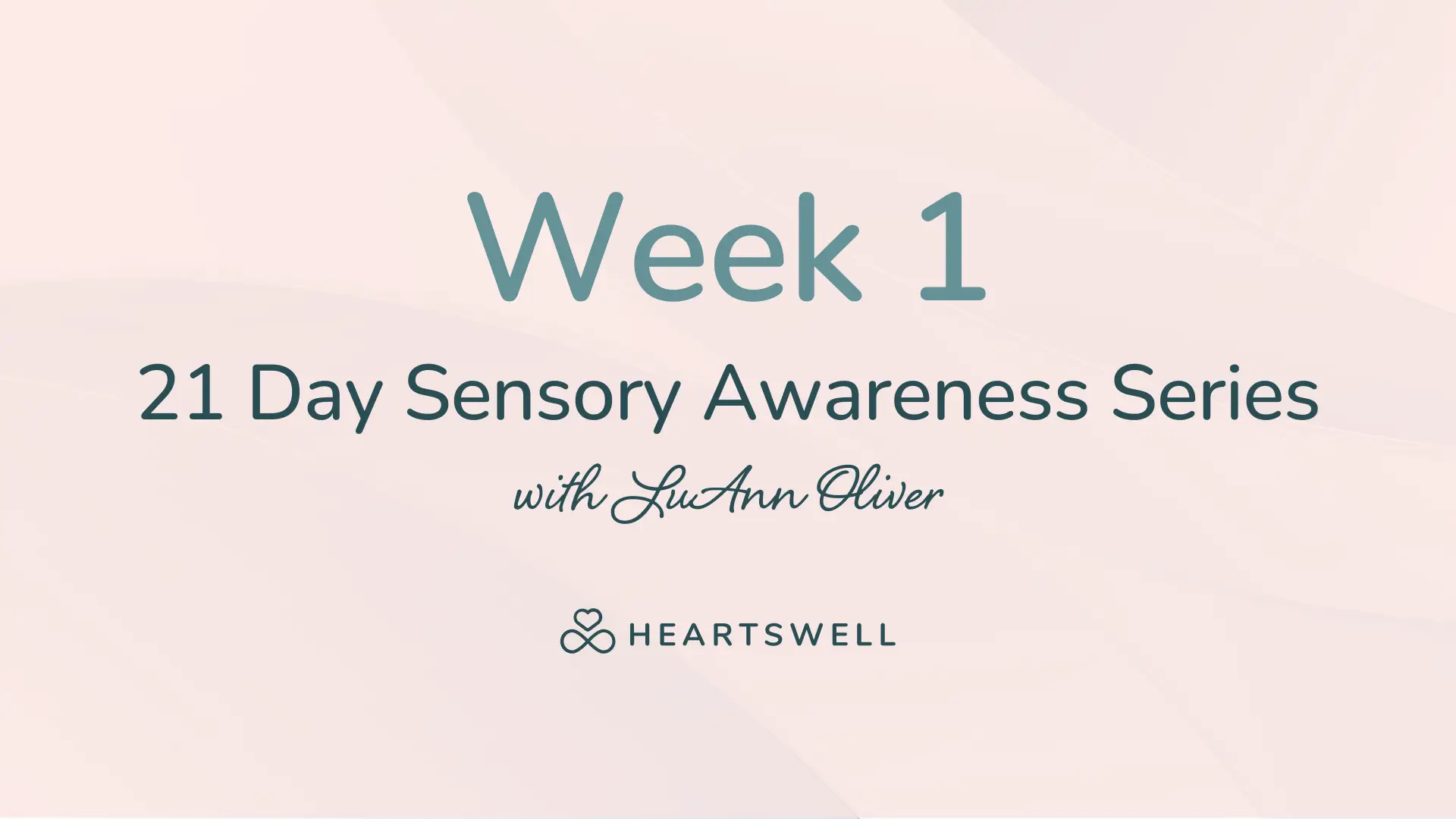 Week 1 of 21 Day Sensory Awareness Series